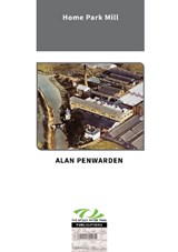 Home Park Paper Mill at Kings Langley, Hertfordshire - Alan Penwarden - 9781909851009
