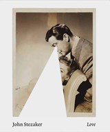 John Stezaker: Love - Michael Bracewell ; Craig Burnett - 9781909932470