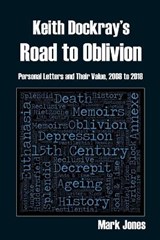 Keith Dockray's Road to Oblivion - Mark Jones - 9781909953703