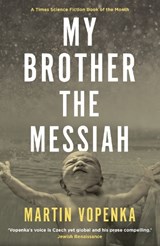 My Brother the Messiah - Martin Vopenka - 9781909954472