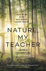 Nature is My Teacher - James Kevin Thornton - 9781909954939