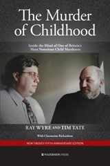 The Murder of Childhood - Ray Wyre ; Tim Tate - 9781909976627