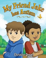 My Friend Jake has Autism - Christine R Draper - 9781909986558