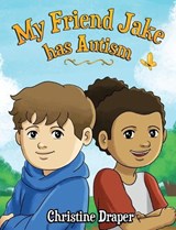My Friend Jake has Autism - DRAPER,  Christine R - 9781909986619