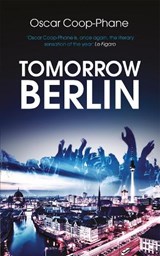 Tomorrow, Berlin - Oscar Coop-Phane - 9781910050460