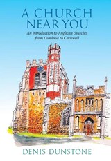 A Church Near You - Denis Dunstone - 9781910074459