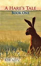 A Hare's Tale - AUTY,  Rob - 9781910077146