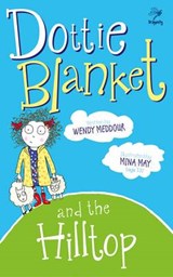 Dottie Blanket and the Hilltop - MEDDOUR,  Wendy - 9781910080122