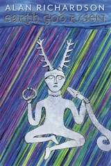 Earth God Risen - RICHARDSON,  Alan - 9781910098004