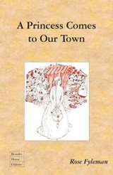 A Princess Comes to Our Town - Rose Fyleman - 9781910170519