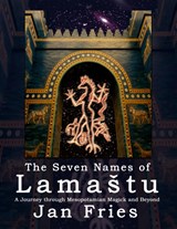 The Seven Names of Lamastu - Jan Fries - 9781910191040