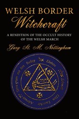 Welsh Border Witchcraft - Gary St Michael Nottingham - 9781910191118