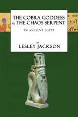 The Cobra Goddess & The Chaos Serpent - Lesley Jackson - 9781910191248