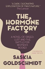 The Hormone Factory - Saskia Goldschmidt - 9781910192290