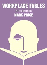 Workplace Fables - Mark Price - 9781910200780