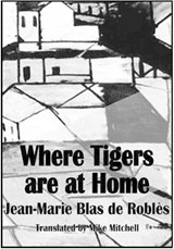 Where Tigers are at Home - BLAS DE ROBLÉS,  Jean-Marie - 9781910213155