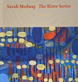 Sarah Medway – The River Series - Sarah Medway ; Sue Hubbard ; Anna McNay - 9781910221303