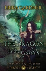 The Dragon in the Garden - GARDNER,  Erika - 9781910234242
