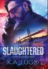 Slaughtered - LUGO,  K.A. - 9781910234358