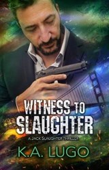 Witness to Slaughter - K.A. Lugo - 9781910234563