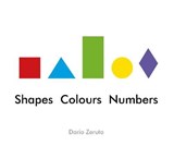 Shapes, Colours, Numbers - ZERUTO,  Dario - 9781910277348