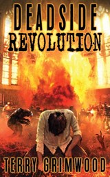 Deadside Revolution - Terry Grimwood - 9781910283158