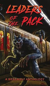 Leaders of the Pack - Ray Garton ; Jeff Strand ; David Wellington - 9781910283233