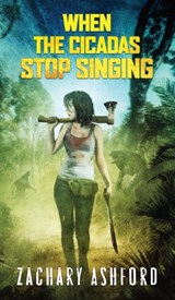 When The Cicadas Stop Singing - Zachary Ashford - 9781910283332