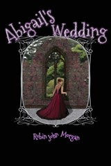 Abigail's Wedding - Robin J Morgan - 9781910299425