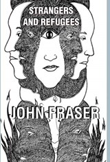 Strangers and Refugees - John Fraser - 9781910301661