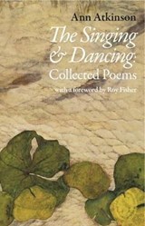 The Singing and Dancing - Ann Atkinson - 9781910367391
