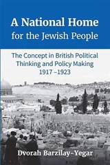 A National Home for the Jewish People - BARZILAY-YEGAR,  Dvorah - 9781910383322