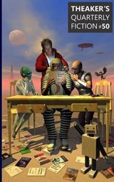 Theaker's Quarterly Fiction #50 - John Greenwood ; Rafe McGregor - 9781910387054