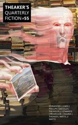Theaker's Quarterly Fiction #55 - Mark Lewis ; Len Saculla ; Howard Phillips - 9781910387160