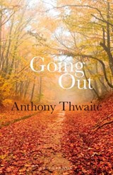 Going Out - Anthony Thwaite - 9781910392003