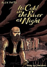 It's Cold In The River At Night - Alex Potts - 9781910395318