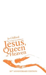 The Gospel According to Jesus, Queen of Heaven - Jo Clifford - 9781910416129