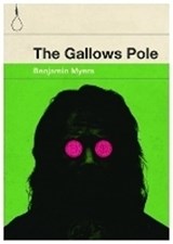 The Gallows Pole - Benjamin Myers - 9781910422328