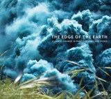Edge of the Earth: Climate Change in Photography and Video -  - 9781910433980