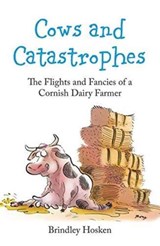 Cows and Catastrophes - Brindley Hosken - 9781910456484