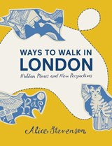 Ways to Walk in London - Alice Stevenson - 9781910463024