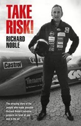 Take Risk! - Richard Noble - 9781910505519