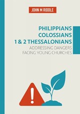 Philippians, Colossians, 1 & 2 Thessalonians - John Riddle - 9781910513224