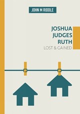 Joshua, Judges, Ruth - John Riddle - 9781910513439