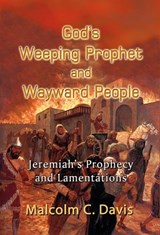 God's Weeping Prophet and Wayward People - DAVIS,  Malcolm - 9781910513507