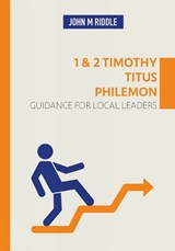 1 & 2 Timothy, Titus, Philemon - John Riddle - 9781910513552