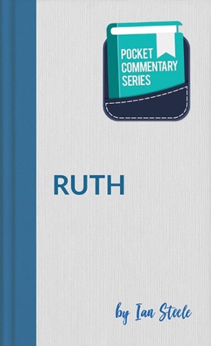 Ruth - Pocket Commentary Series, Ian Steele - Paperback - 9781910513767