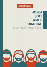 Hosea, Joel, Amos, Obadiah - John Riddle - 9781910513781