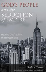 God's People and the Seduction of Empire - TURNER,  Graham - 9781910519004