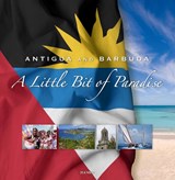 Antigua And Barbuda: A Little Bit Of Paradise: 7th Edition -  - 9781910553718